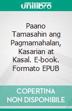 Paano Tamasahin ang Pagmamahalan, Kasarian at Kasal. E-book. Formato EPUB ebook