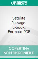 Satellite Passage. E-book. Formato PDF ebook di Theodore L. Thomas