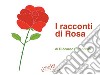 I racconti di Rosa. E-book. Formato EPUB ebook