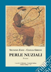 Perle nuziali. E-book. Formato EPUB ebook di Silvano Zani - Clelia Greco