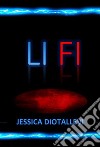 Li- Fi  . E-book. Formato Mobipocket ebook di Jessica Diotallevi