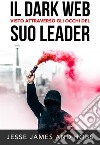 Il Dark Web visto attraverso gli occhi del suo leader. E-book. Formato PDF ebook di Hobs