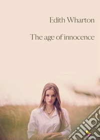 The age of innocence. E-book. Formato EPUB ebook