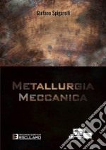 Metallurgia Meccanica. E-book. Formato PDF ebook