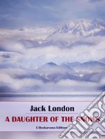 A Daughter of the Snows. E-book. Formato EPUB ebook