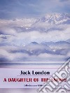 A Daughter of the Snows. E-book. Formato EPUB ebook