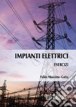 Esercizi di Impianti Elettrici. E-book. Formato PDF