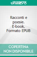 Racconti e poesie. E-book. Formato EPUB ebook