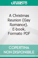 A Christmas Reunion (Gay Romance). E-book. Formato PDF ebook