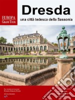 Dresda, una città tedesca della Sassonia. E-book. Formato Mobipocket ebook