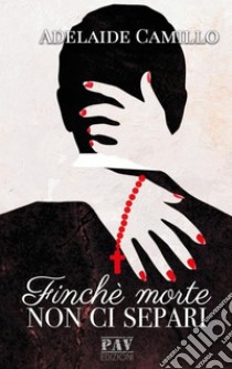 Finché morte non ci separi. E-book. Formato PDF ebook di Utente ospite