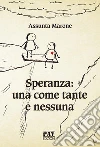 SPERANZAUna come tante e nessuna. E-book. Formato PDF ebook di Assunta Marone