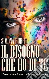 Il bisogno che ho di te . E-book. Formato EPUB ebook