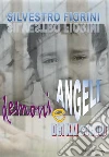 Demoni e Angeli del XXI secolo. E-book. Formato PDF ebook di Silvestro Fiorini