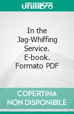 In the Jag-Whiffing Service. E-book. Formato PDF ebook