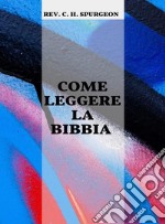 Come leggere la Bibbia. E-book. Formato EPUB ebook