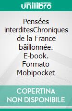 Pensées interditesChroniques de la France bâillonnée. E-book. Formato Mobipocket ebook