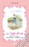 Le 7 figlie del soleSette volti dell'amore, sette storie di Napoli immortale. E-book. Formato EPUB ebook di Enzo Ciaraffa