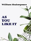 As You Like It. E-book. Formato EPUB ebook