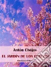 El jardín de los cerezos. E-book. Formato EPUB ebook di Antón Chéjov