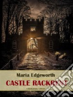 Castle Rackrent. E-book. Formato EPUB ebook