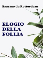 Elogio della Follia. E-book. Formato EPUB ebook