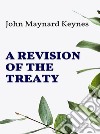 A Revision of the Treaty. E-book. Formato EPUB ebook