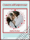 L'amore all'improvviso. E-book. Formato Mobipocket ebook di Sophie Rocher