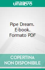 Pipe Dream. E-book. Formato PDF ebook