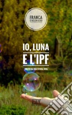 Io luna e l'ipf. E-book. Formato EPUB ebook