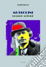 Mussolini grande attore. E-book. Formato Mobipocket ebook