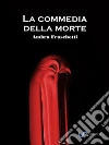 La Commedia della Morte. E-book. Formato EPUB ebook di Ambra Fraschetti