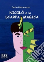 Nicolò e la scarpa magica. E-book. Formato EPUB ebook