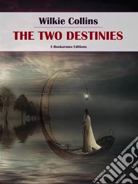 The Two Destinies. E-book. Formato EPUB ebook