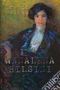 Annalena Bilsini. E-book. Formato EPUB ebook di Grazia Deledda