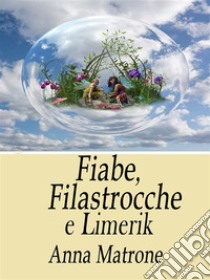 Fiabe, filastrocche e limerik. E-book. Formato Mobipocket ebook di Anna Matrone 