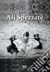 Ali spezzate - Antologia contro il femminicidio. E-book. Formato EPUB ebook di autori vari
