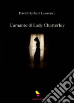 L'amante di Lady Chatterley. E-book. Formato EPUB ebook