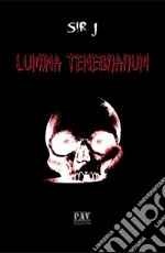 Lumina Tenebrarum. E-book. Formato Mobipocket ebook