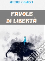 Favole di Libertà. E-book. Formato EPUB ebook