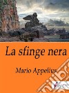 La sfinge nera . E-book. Formato Mobipocket ebook