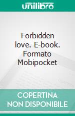 Forbidden love. E-book. Formato Mobipocket ebook di James Clark