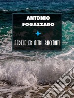 Fedele ed altri racconti. E-book. Formato EPUB ebook