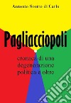 PagliacciopoliCronaca di una degenerazione politica e oltre. E-book. Formato EPUB ebook