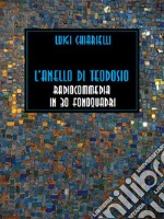 L&apos;anello di TeodosioRadiocommedia in 30 fonoquadri. E-book. Formato EPUB ebook