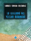 La leggenda del vecchio marinaro. E-book. Formato EPUB ebook