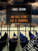 Una delle ultime sere di carnovale. E-book. Formato EPUB ebook