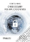 Cyber Security per Applicazioni Web. E-book. Formato EPUB ebook