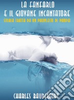 La fanfarlo e Il giovane incantatoreStoria tratta da un palinsesto di Pompei. E-book. Formato EPUB ebook