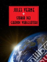 Storia dei grandi viaggiatori. E-book. Formato EPUB ebook